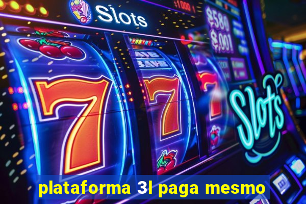 plataforma 3l paga mesmo